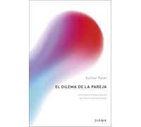 El dilema de la pareja (Nueva edición) | Esther Perel
