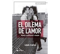 El Dilema De L'amor: Relats, polítiques i utopia: 132 (El fil d'Ariadna)