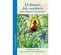 El dimoni dels nombres: Un llibre per a tots els qui tenen por de les Matemàtiques: 5 (Ediciones en catalán / Les Tres Edats / Ens Agrada Saber)