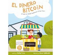 El Dinero Bitcoin: El Cuento de Bitvilla Descubriendo el Buen Dinero