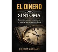 El dinero como síntoma: Lo que tus cuentas revelan sobre tu historia, tus vínculos y tu deseo