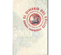 El dinero del exilio: Indalecio Prieto y las pugnas de posguerra (1939-1947) (Historia)