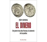 El dinero. Del poder de las altas finanzas a la soberanía de los pueblos (SIN COLECCION)
