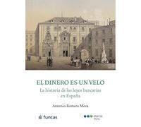 El dinero es un velo: La historia de las leyes bancarias en España (Varios)