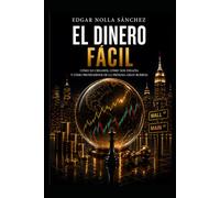 El dinero fácil: Crónica de burbujas, codicia y desplomes