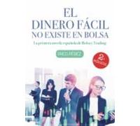 El Dinero Facil No Existe En Bolsa