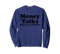 El Dinero Habla. El mío Dice adiós Sudadera