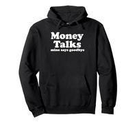 El Dinero Habla. El mío Dice adiós Sudadera con Capucha