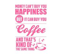 El dinero no puede comprarte la felicidad, pero puede comprarte café y cosas similares. Calcomanías de letras 36x53.3cm Pegatinas para vidrio Rosa