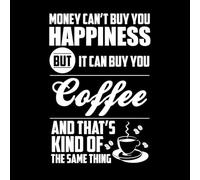 El dinero no puede comprarte la felicidad, pero puede comprarte café y cosas similares. Decoración de vinilo para pared 36x53.3cm Decoración artística Blanco