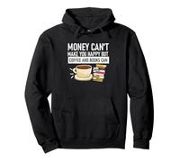 El dinero no puede hacerte feliz, pero el café y los libros pueden Sudadera con Capucha