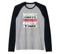 El Dinero obedece al Pensamiento no al Tiempo Camiseta Manga Raglan