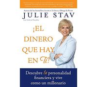 El Dinero que Hay en Ti!: Descubre Tu Personalidad Financiera y Vive Como un Millionario (Spanish Edition)