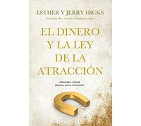 El dinero y la ley de la atracción: Aprender a atraer riqueza, salud y felicidad (Books4pocket crec. y salud)
