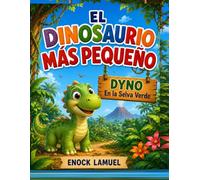 El Dinosaurio Más Pequeño: Dyno en la Selva Verde
