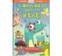 El dinosaurio quiere ser artista (Aprendo a LEER con Susaeta - nivel 0)
