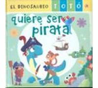 El dinosaurio Totó quiere ser pirata