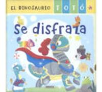 El dinosaurio Totó se disfraza