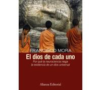 El dios de cada uno: Por qué la neurociencia niega la existencia de un dios universal (Alianza Ensayo)