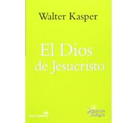 El Dios de Jesucristo: Obra completa de Walter Kasper - Volumen 4: 208 (Presencia Teologica)