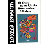 El dios de la lluvia llora sobre México