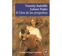 El dios de las preguntas: Prólogo del papa Francisco: 488 (El Pozo de Siquén)