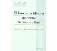 El Dios de los filósofos modernos: de Descartes a Hume (Colección filosófica)