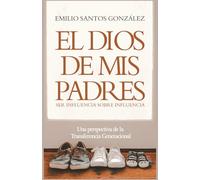 El Dios de mis Padres: Influencia sobre influencia. Una perspectiva de la transferencia generacional