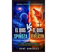 El Dios de Spinoza vs. El Dios de la Revelación: Entre la Naturaleza Divina y el Dios que Habla al Corazón: 3 (Colección Palabra Viva)