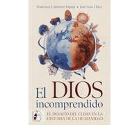 El dios incomprendido: El desafío del clima en la historia de la humanidad (Otros títulos)