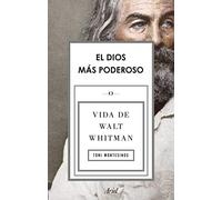El dios más poderoso: Vida de Walt Whitman (Ariel)
