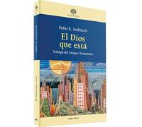 El Dios que esta: Teología del Antiguo Testamento (Estudios Bíblicos)