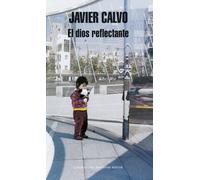 El dios reflectante | Javier Calvo Perales