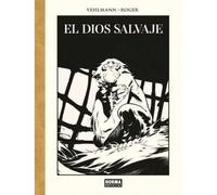 El Dios salvaje. Edición de lujo en blanco y negro | Fabien Vehlmann, Roger Ibáñez