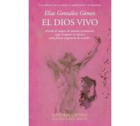 EL DIOS VIVO; UNA MÍSTICA DE LA CARNE, LA RESISTENCIA Y EL SILENCIO (Llama de amor viva)