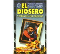 El diosero: Y otros relatos indígenas (GEBARA)