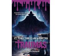 EL DIRECTOR ES UN VAMPIRO: 1 (Traumas)