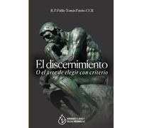 El discernimiento, o el arte de elegir con criterio