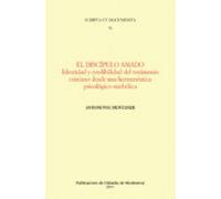 El Discipulo Amado. Identidad Y Credibilidad Del Testimonio Crist Iano