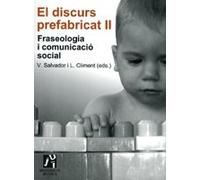 El discurs prefabricat II. Fraseologia i comunicació social: 27 (Estudis Filològics)