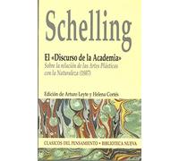 El «Discurso de la Academia»: Sobre la relación de Artes Plásticas con Naturaleza (1807) (CLÁSICOS DEL PENSAMIENTO)