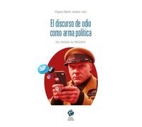 El discurso de odio como arma política: Del pasado al presente (COMARES COMUNICACION)