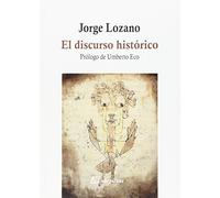 El Discurso Histórico: Prólogo de Umberto Eco (LIBROS DEL CIUDADANO)