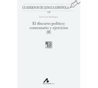 El discurso político II: comentario y ejercicios (150: Comentarios y ejercicios (Cuadernos de Lengua Española)