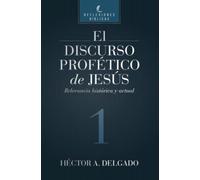 El discurso profético de Jesús: Relevancia histórica y actual
