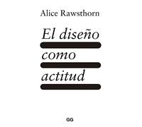 El diseño como actitud (SIN COLECCION)
