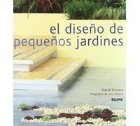 El diseño de pequeños jardines (HORTICULTURA JARDINERIA)