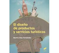 El diseño de productos y servicios turísticos: 51 (Hostelería y Turismo)
