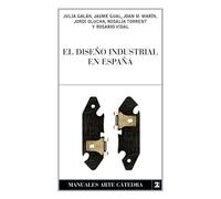 El diseño industrial en España (Manuales Arte Cátedra)