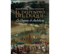El dispendio del Duque: la Conjura de Andalucía